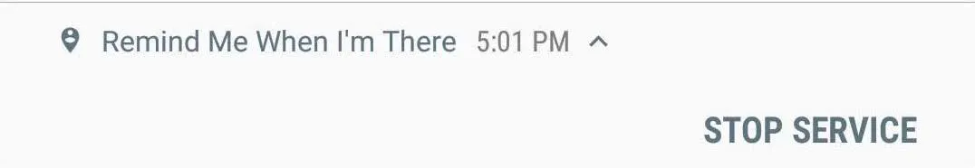 Remind me when I'm there On-going Notification